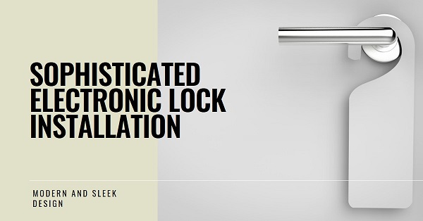 Electronic Lock Installation