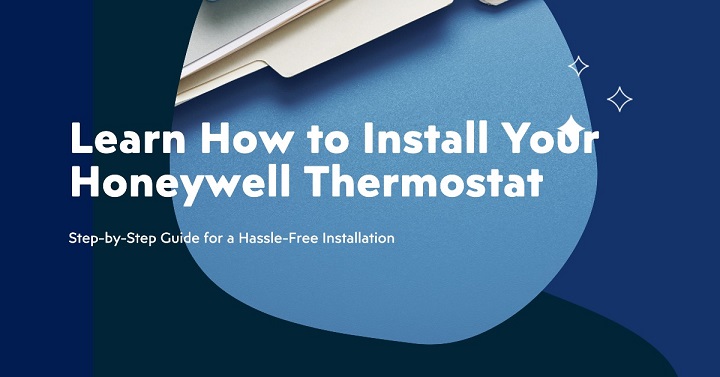 How to Install a Honeywell Thermostat - A Quick Guide